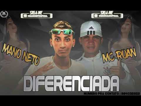 MANO NETO E MC RUAN-DIFERENCIADA MUSICA NOVA 2018