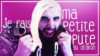 Je fais ma petite pute au drakon 