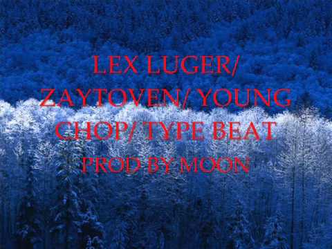 LEX LUGER/ ZAYTOVEN/ YOUNG CHOP/ TYPE BEAT PROD BY MOON ON THA TRACK
