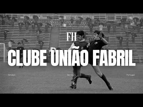 Clube União Fabril | The Football Heritage Podcast