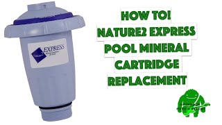 HOW TO! Nature2 Express POOL Mineral Cartridge Replacement
