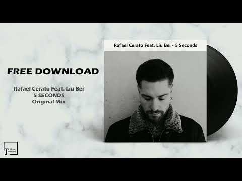 FREE DOWNLOAD: Rafael Cerato Feat. Liu Bei - 5 Seconds (Original Mix)