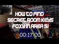 HOW FIND SECRET ROOM KEYS FOXY IN AREA 51 UNDER 2 MINUTE SPEEDRUN ROBLOX
