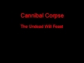 Cannibal Corpse The Undead Will Feast + Lyrics ...