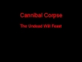 Cannibal Corpse The Undead Will Feast + Lyrics ...