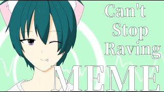 【OC】Can't Stop Raving　Original MEME