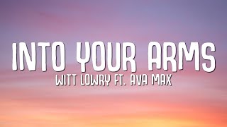 Witt Lowry - Into Your Arms (Lyrics) ft Ava Max