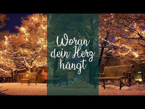 Predigt: "Woran dein Herz hängt" (29.11.2020)