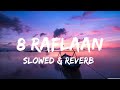 8 Raflaan- Mankirt Aulakh (Slowed & Reverb)