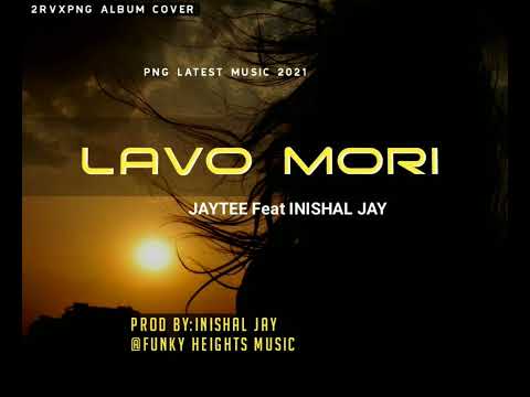 Lavo Mori (2021)_JayTee (Tasik Yard) Ft. Inishal Jay (Prod by Inishal Jay @ Funky Heights Music)