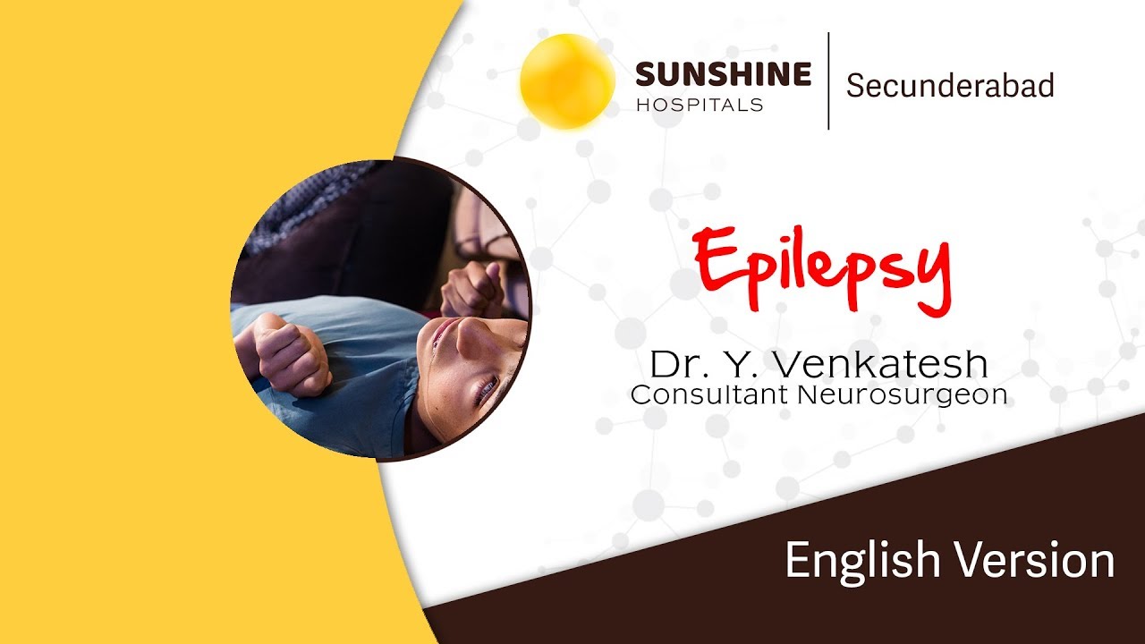 Epilepsy (English) | Dr. Y. Venkatesh | Neurosurgeon | Sunshine Hospitals