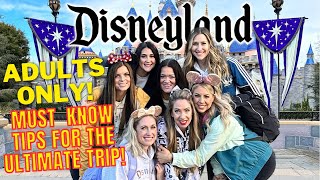 How To Have The ULTIMATE Adults Only DISNEYLAND TRIP! | Everything You Need To Know Before You Go