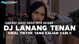 Download lagu DJ LANANGE JAGAD DADIO KOYO ARJUNO | DJ LANANG TENAN VIRAL TIKTOK YANG KALIAN CARI !! mp3