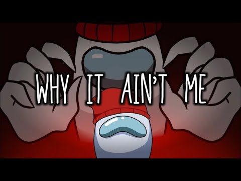MASHUP | Why x It Ain't Me (ChewieCatt Among Us Song Mashup)