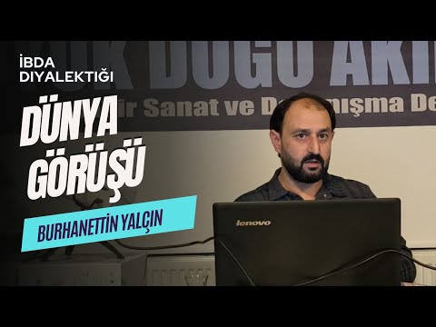 DÜNYA GÖRÜŞÜ - BURHANETTİN YALÇIN