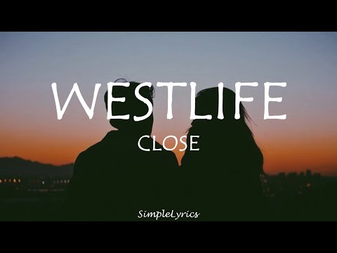 Close - Westlife (Lyrics)