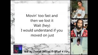 Wait - Chantel Jeffries ft Offset &amp; Vory [ LYRIC VIDEO ]