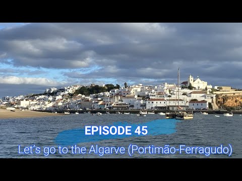 45 MAKE MY DAY- Let's go to the Algarve (Portimão-Ferragudo)