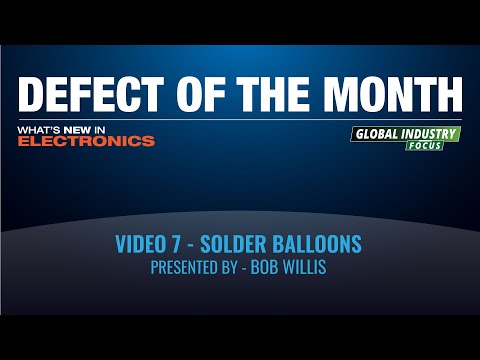 Defect of the Month with Bob Willis - Solder Balloons