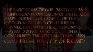 Video: In Matthew 28:19, the Trinity text was a later insertion and  corruption, after 200 AD, by the Catholic church