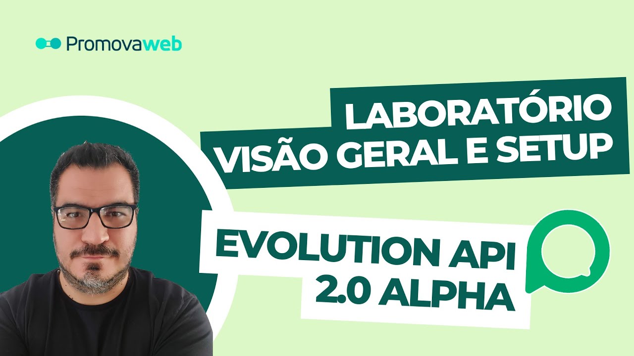Laboratório -  Visão Geral e Setup da Evolution API 2.0