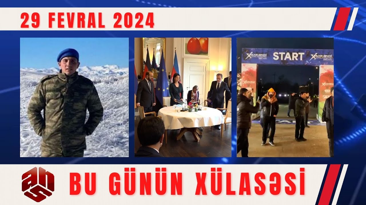 29.02.2024 ANS TV-nin videoxülasəsi I