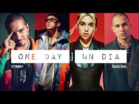 J. Balvin, Dua Lipa, Bad Bunny, Tainy - ONE DAY (UN DIA) DJ Tronky Bachata Remix