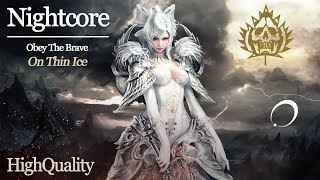 NIGHTCORE [Obey The Brave] - On Thin Ice (HQ)