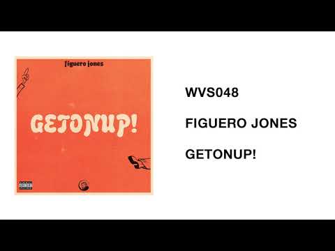 WVS048 - Figuero Jones - GETONUP!