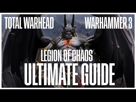 Legion of Chaos Ultimate Guide | Total War Warhammer 3