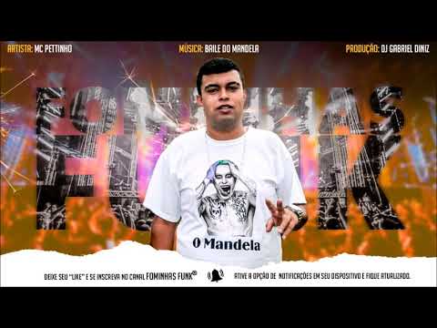 DJ GABRIEL DINNIZ FT. MC PETTINHO - BAILE DO MANDELA (Áudio oficial 2018)