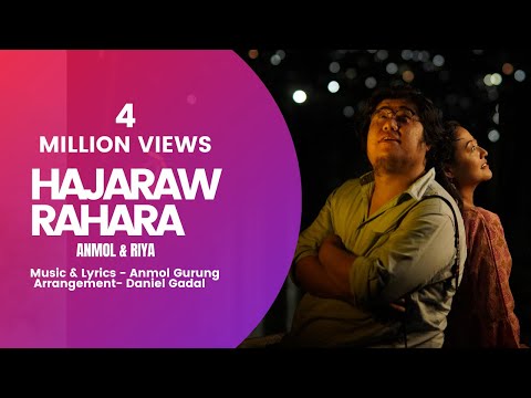 "HAJARAW RAHARA" |ANMOL GURUNG|feat. | Riya Bhujel | timiley saino bujenaw sani song