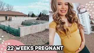 22 WEEKS PREGNANT AND NEW HOUSE CONSTRUCTION UPDATE!