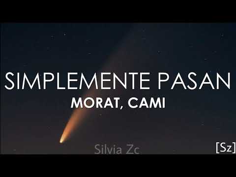 Morat, Cami - Simplemente Pasan (Letra)