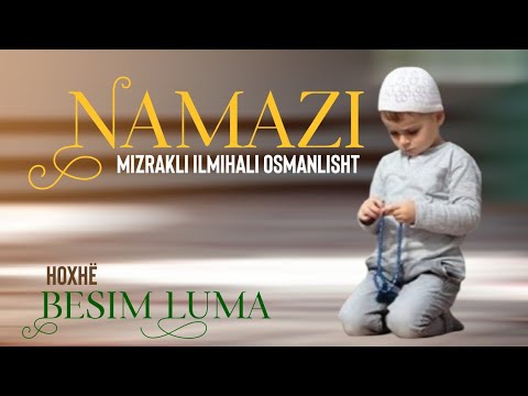 NAMAZI. (Rëndësia e tekbirit fillestar) MIZRAKLI ILMIHALI