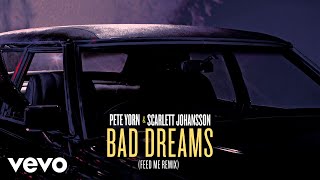 Pete Yorn, Scarlett Johansson - Bad Dreams (Feed Me Remix/Visualizer)