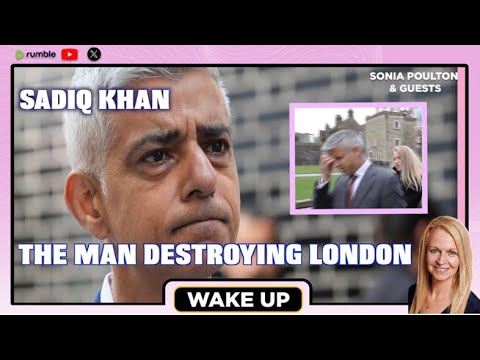 EP. 162 WAKE UP INVESTIGATES: SIR SADIQ KHAN - THE MAN DESTROYING LONDON: 14 NOVEMBER 2025