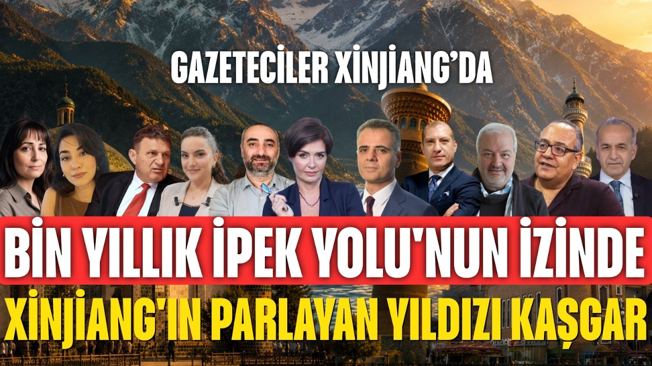 Objektif: Xinjiang Uygur Özerk Bölgesi'ne Yolculuk | 2. Bölüm - Kadim Şehir Kaşgar