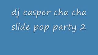 DJ Casper - Cha Cha Slide (Radio Edit)