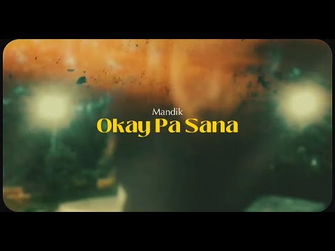 Mandik - okay pa sana (Official Visualizer)