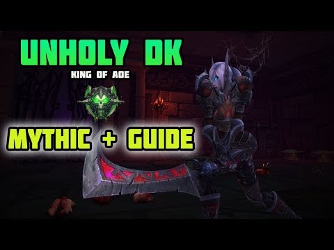 WoW BFA Unholy DK 8.0.1 Mythic + Guide - The King of AOE !