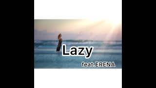 #Lazy#清水翔太コラボチャレンジ#コラボチャレンジ#Lazy#erena#