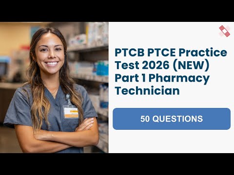 PTCB PTCE Practice Test 2026 (NEW) Part 1 Pharmacy Technician 50 Questions and Answers