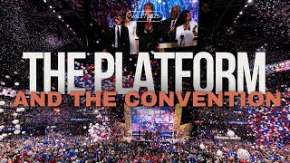 PFL-The Platform and the Convention - Praying for America - July 10, 2024