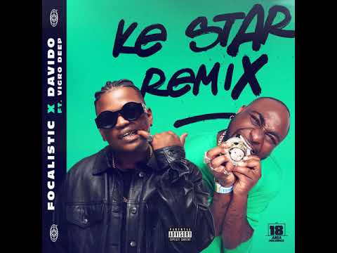 Focalist - Ke Star Remix Ft Davido &  Vigro Deep