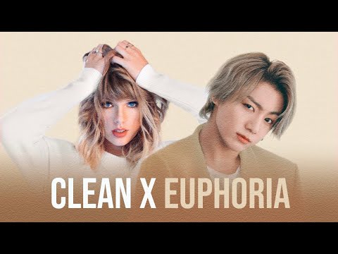 Euphoria x Clean - BTS & Taylor Swift | Mashup