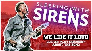 SLEEPING WITH SIRENS - WE LIKE IT LOUD (Guitar Playthrough + About The Song) | Music Man StingRay
