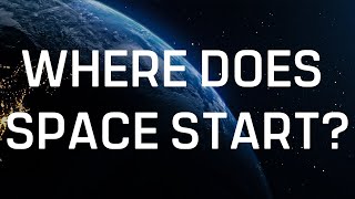 Where does space begin? How high is the atmosphere?