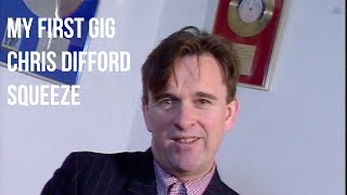 My First gig - Squeeze&#39;s Chris Difford