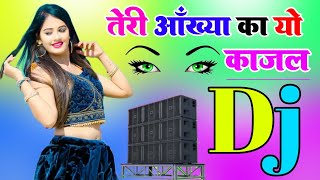 Download lagu Teri Aakhya Ka Yo Kajal Dj Remix Song 💕 Mane Pal Pal Yad Teri 💕 Dholki Mix Dj Song 💙 Dj Ramkishan mp3